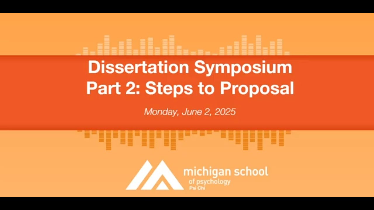 Dissertation Symposium - Part 2: Steps to Proposal