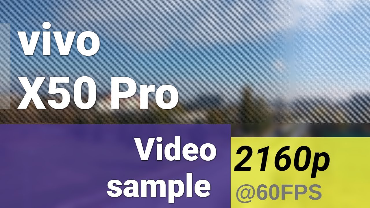 vivo X50 Pro 2160p@60fps video sample - main camera