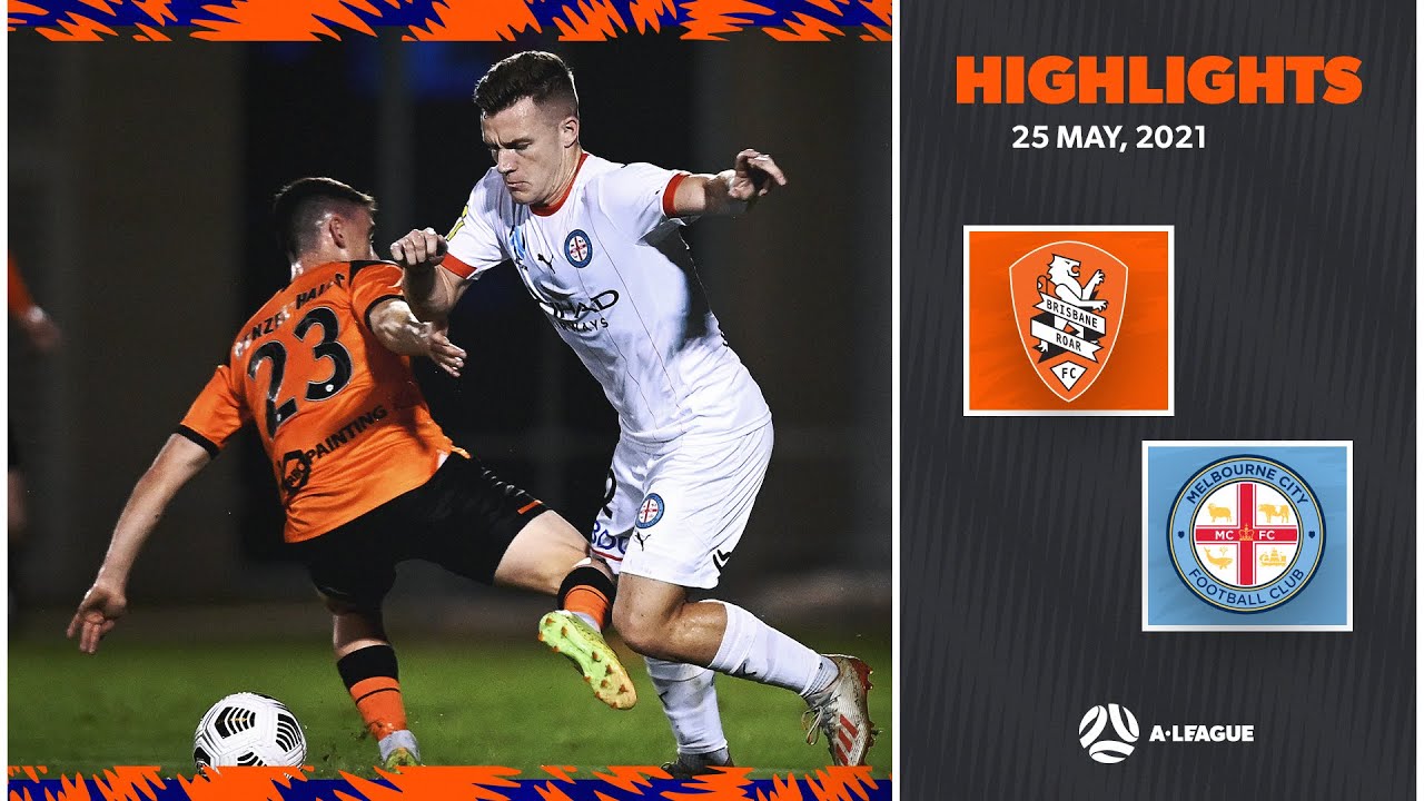 HIGHLIGHTS: Brisbane Roar FC v Melbourne City FC | 25 May | A-League 2020/21 Season Highlights