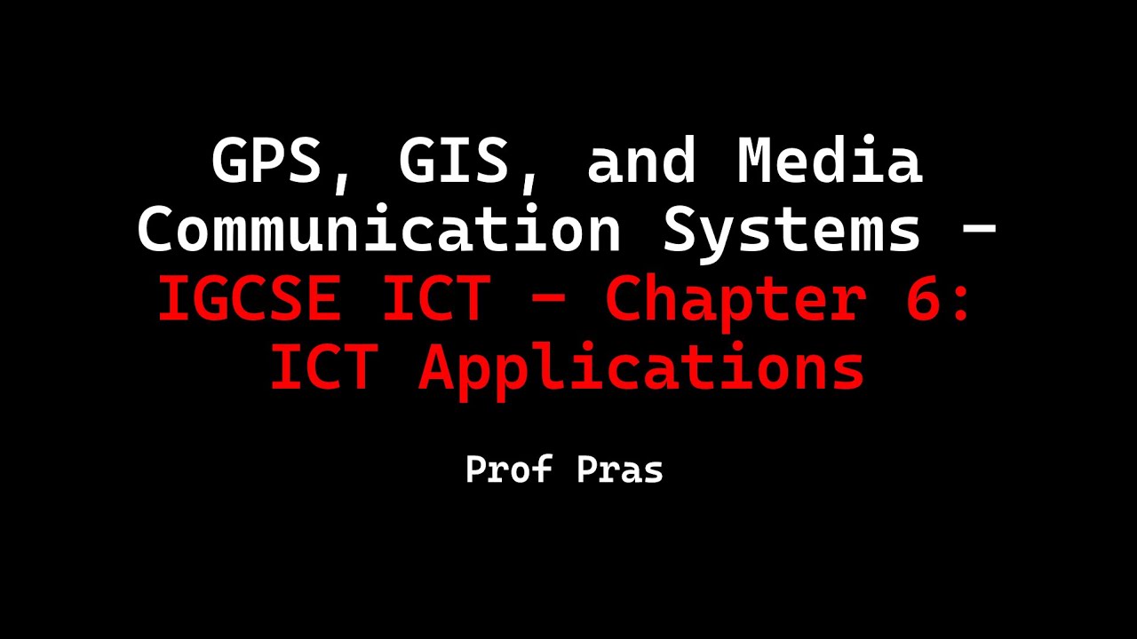 GPS, ГИС и медиакоммуникационные системы — IGCSE ICT | Глава 6: Приложения ИКТ