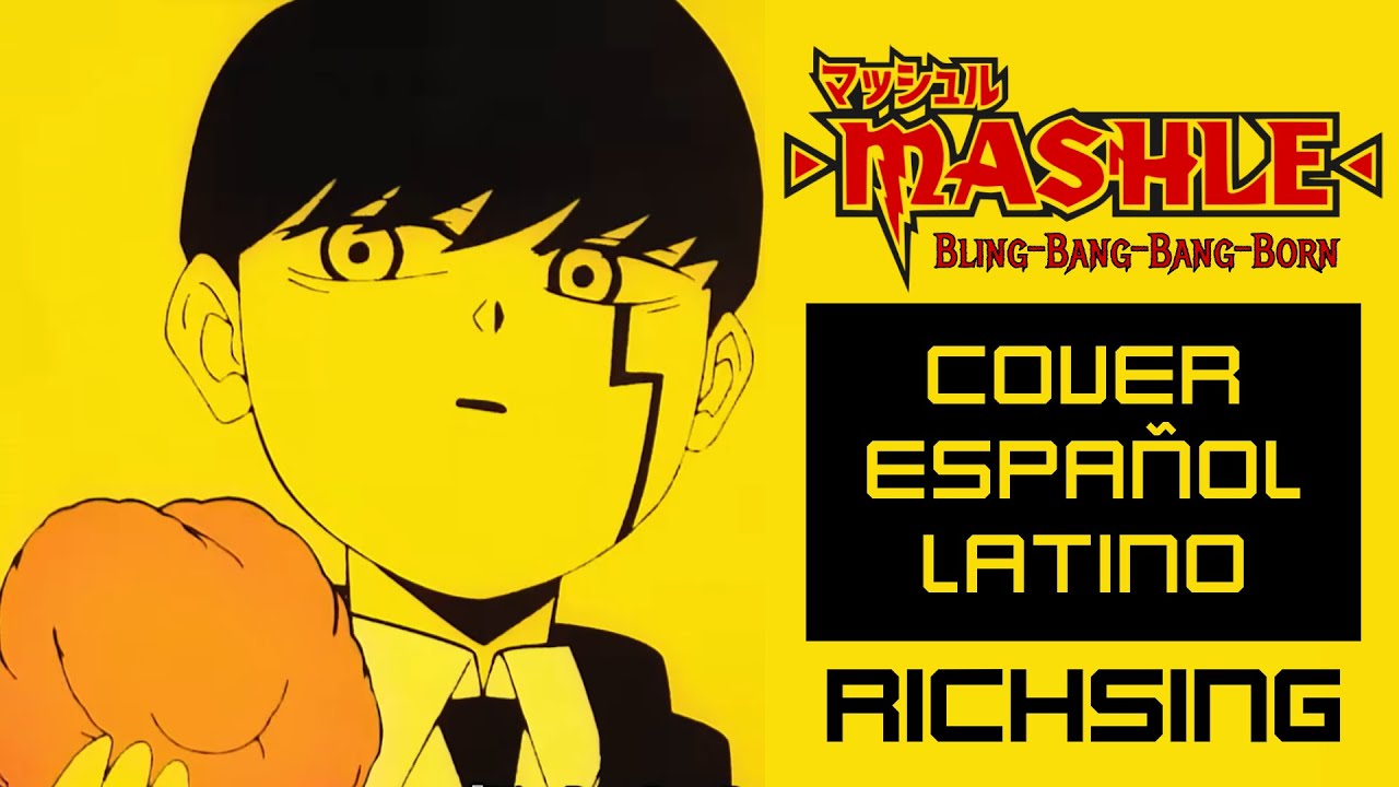 MASHLE Opening 2 - Bling-Bang-Bang-Born (Cover Español) RichSing