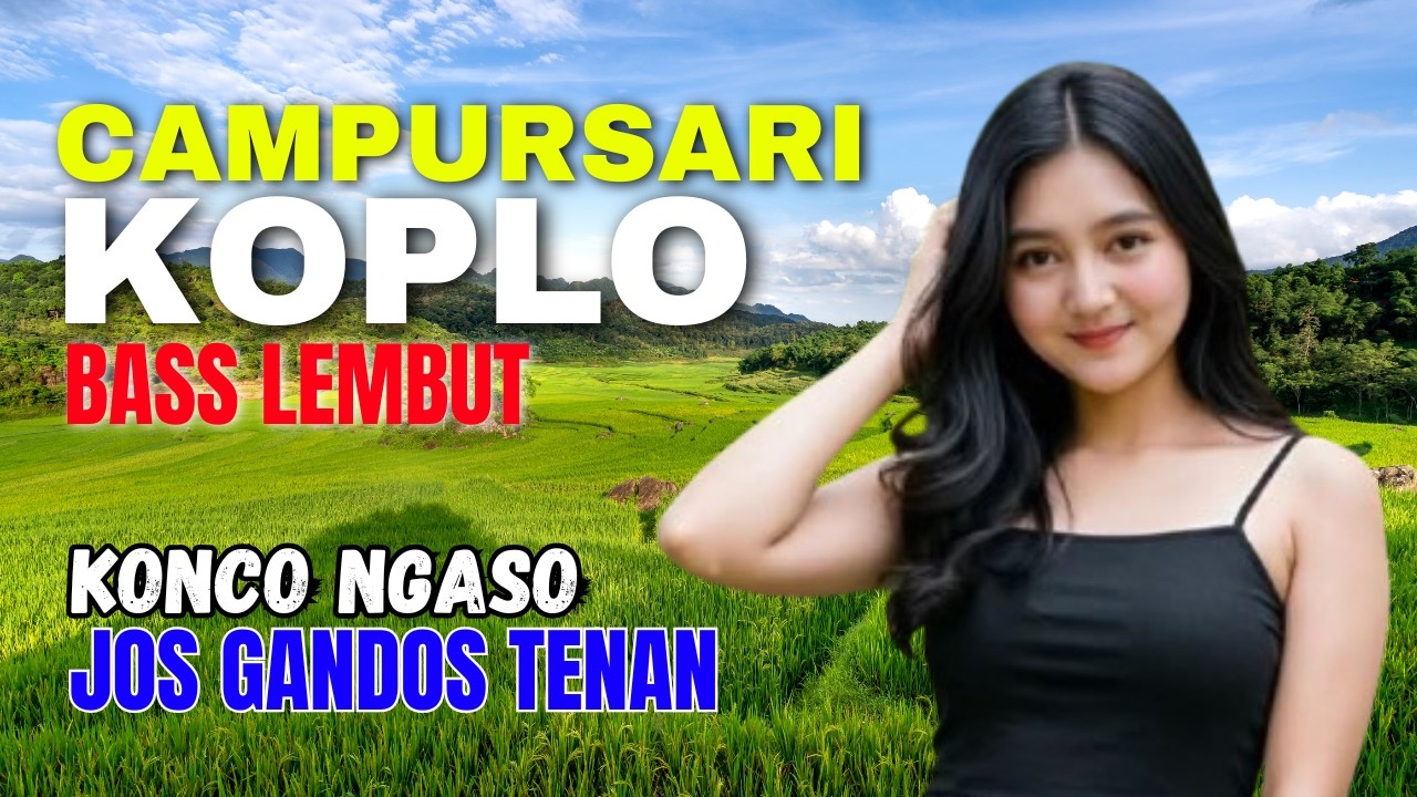 KUMPULAN CAMPURSARI DANGDUT JAWA KOPLO KONCO NGASO JOS GANDOS TENAN