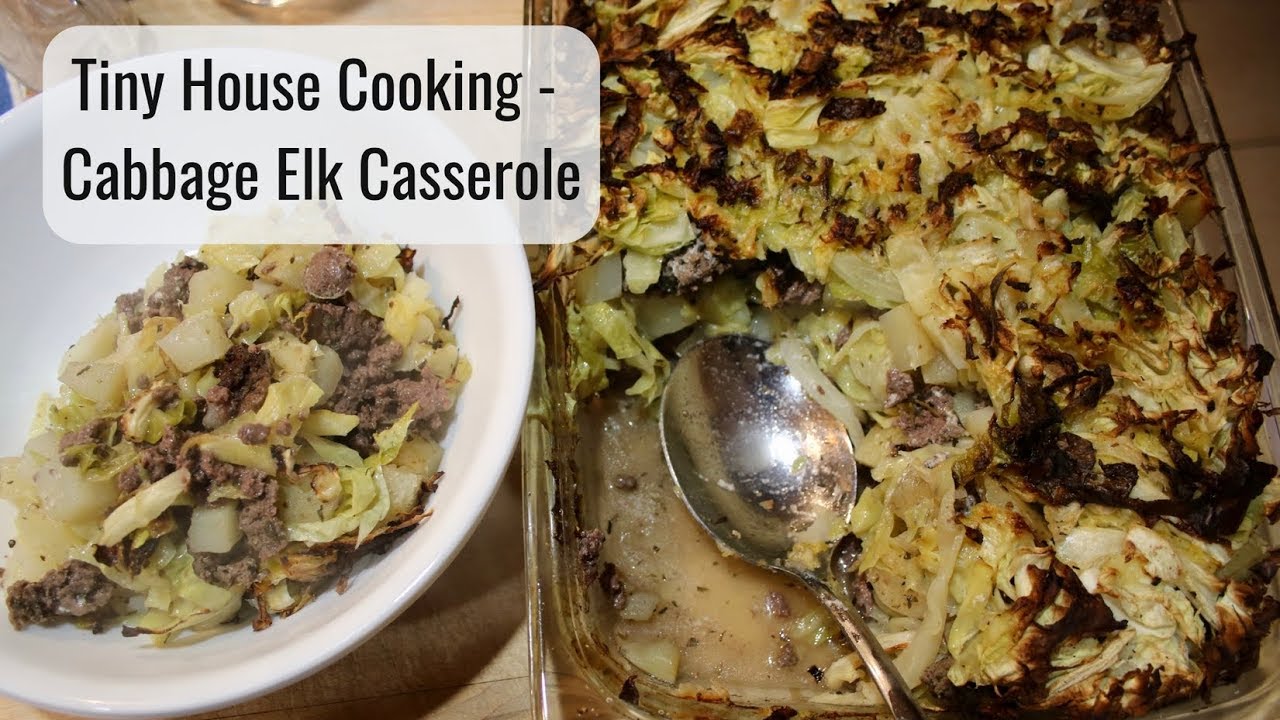 Tiny House Cooking - Cabbage Elk Casserole