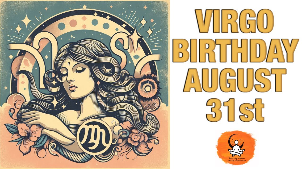 Virgo August 31st? Your Birthday's Secret Power: Unlocking Your Potential. Free Birthday Card!