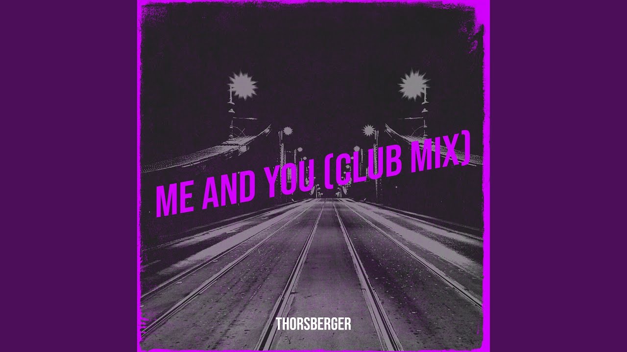 Me and You (Club Mix)