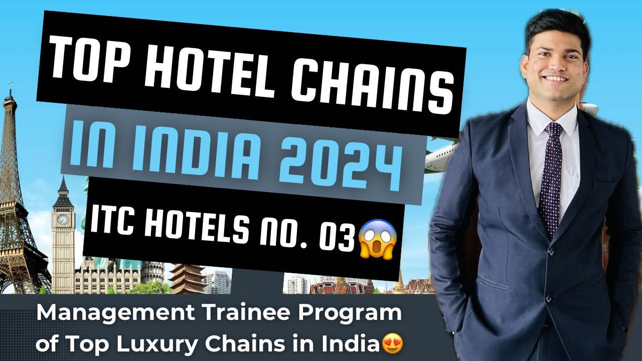 Top Hotel Chains and their Management Trainee Program in India 2024 😍