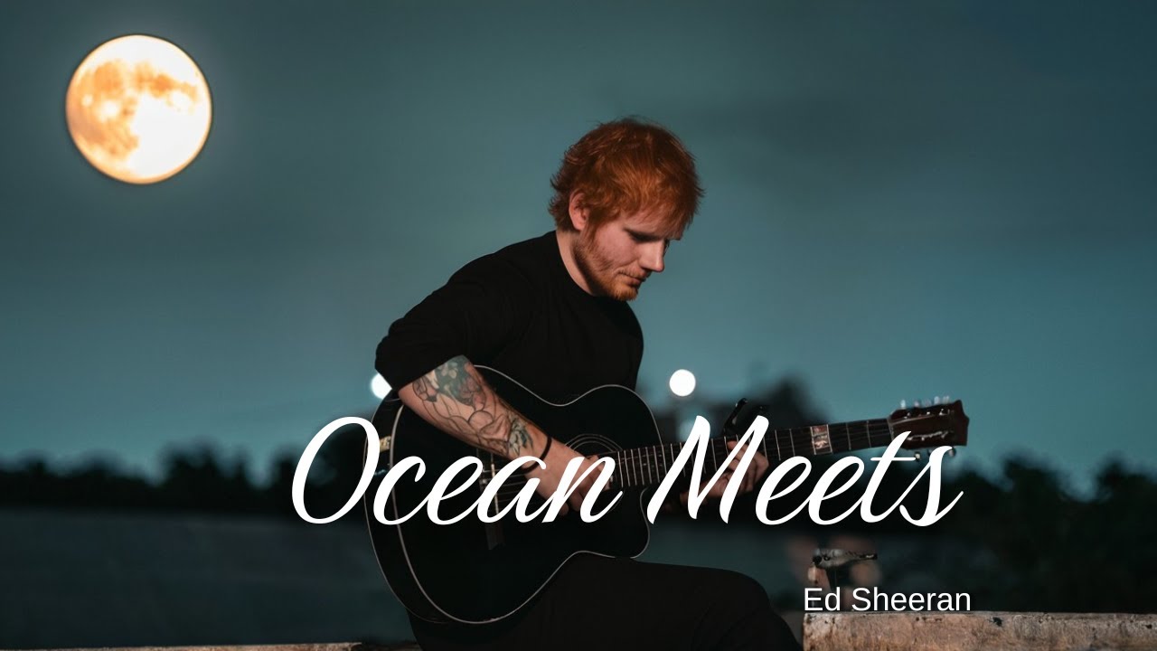 Ocean Meets --  Ed Sheeran Type beat | Romantic Love Storytelling Music