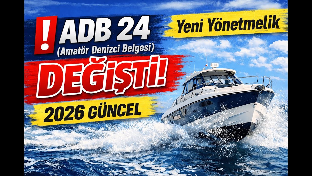 ADB (Amat&ouml;r Denizci Belgesi) 2026 Yeni Y&ouml;netmelik! Neler Değişti?