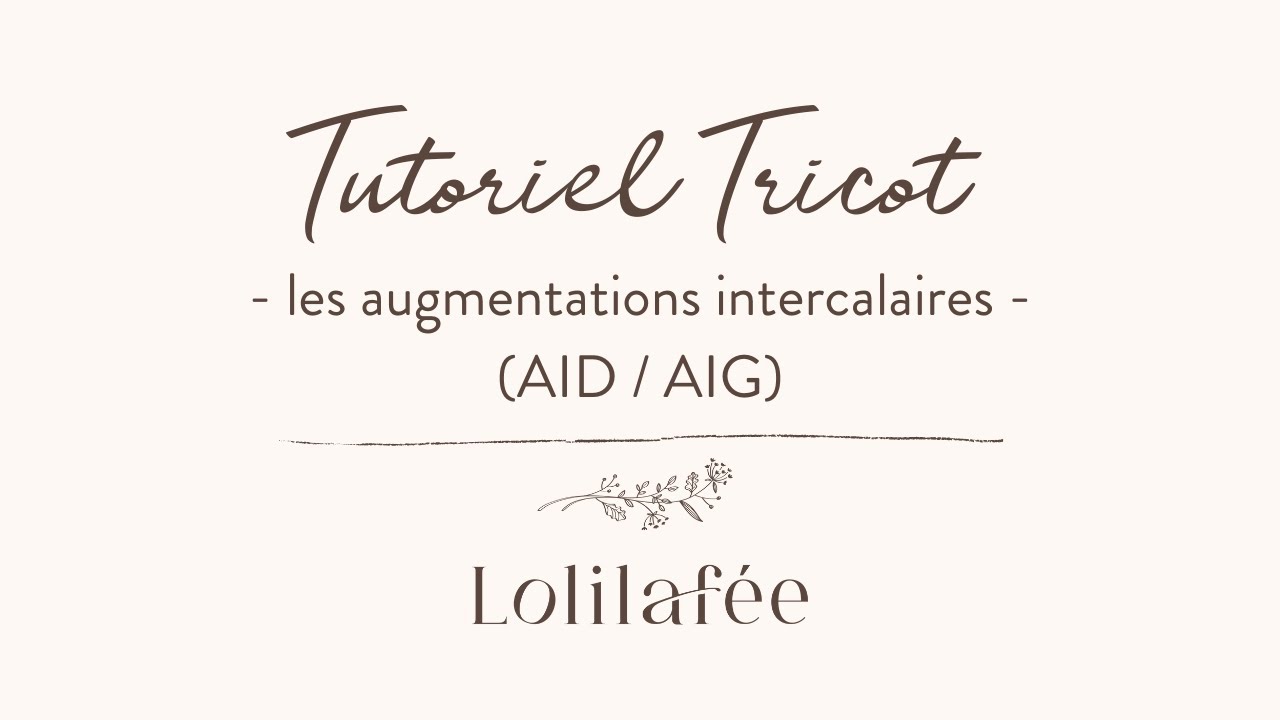 Tutoriel tricot - Les augmentations intercalaires (AID/AIG)