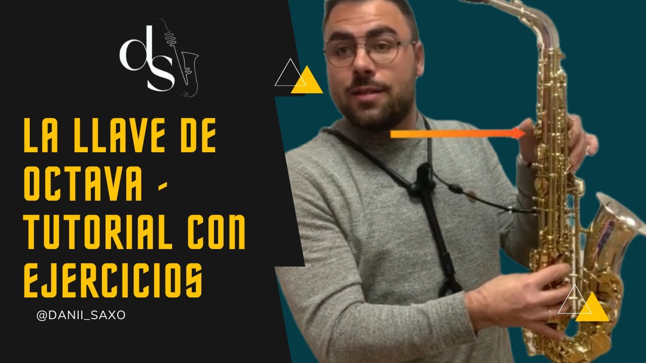 LA LLAVE DE OCTAVA en el SAXOF&Oacute;N 🎷 con ejercicios pr&aacute;cticos