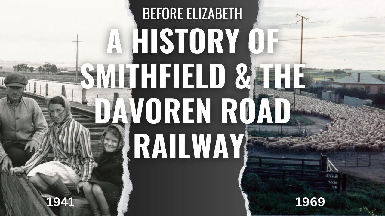 Elizabeth That Was Part 1: Before Elizabeth (Smithfield & the Davoren Road Railway)