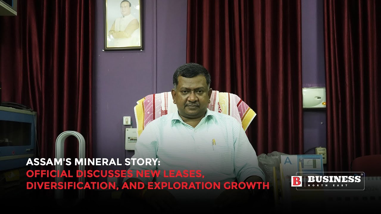 Assam's mineral story: Official discusses new leases, diversification, and exploration growth