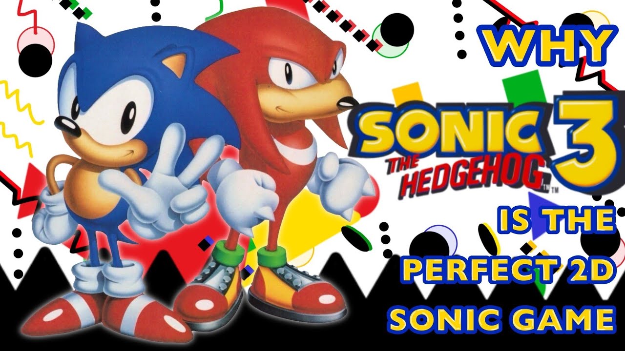 Why Sonic the Hedgehog 3 is the Perfect 2D Sonic Game | Sonic the Hedgehog 3 Knuckles Review