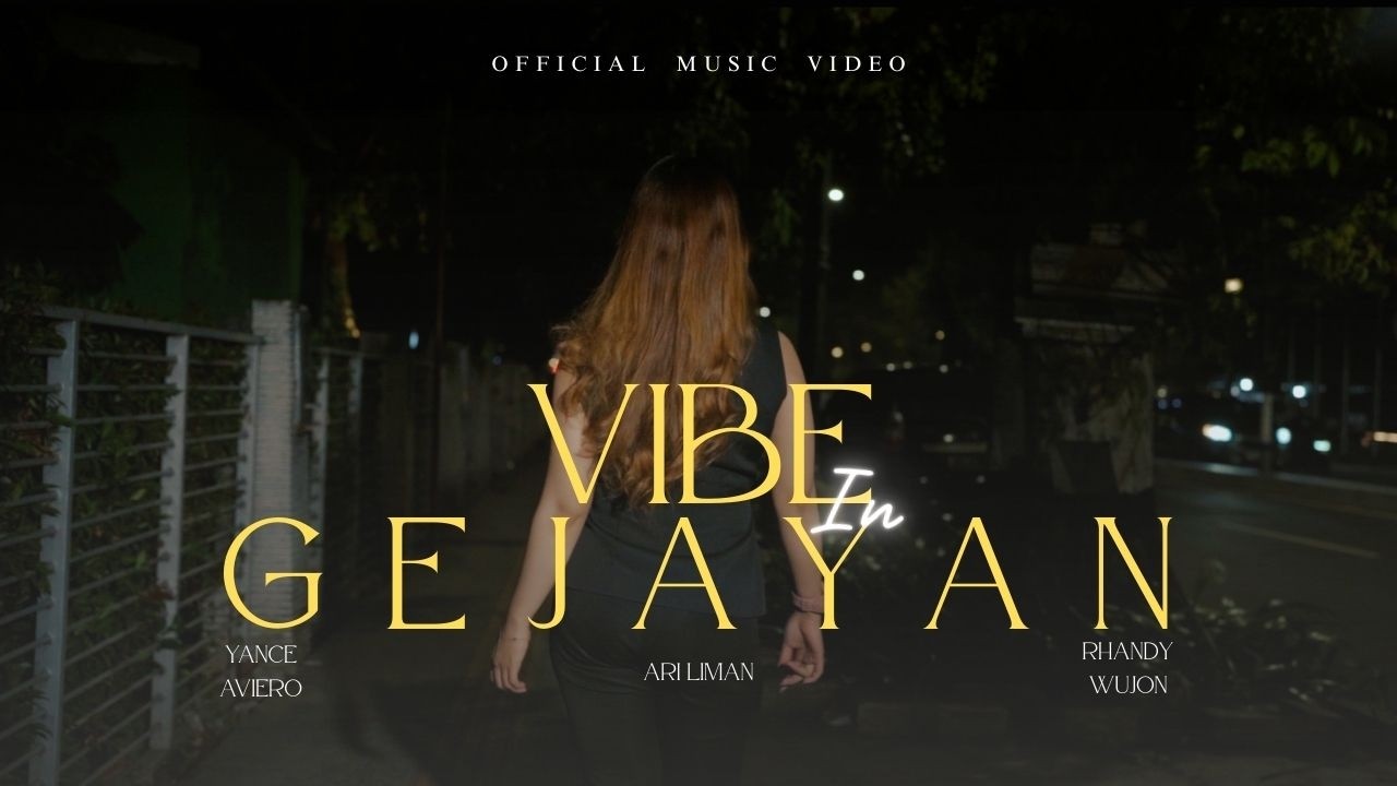 Yance Aviero - VIBE IN GEJAYAN - Ft Rhandy Wujon & Ary Liman (Official Music Video)