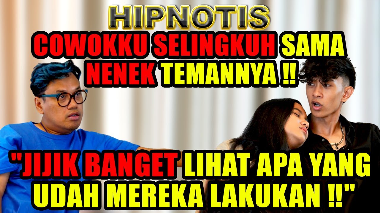 DIHIPNOTIS‼️ PACARKU 21 TH SELINGKUH SAMA NENEK2 67 TH‼️ KAYA MENDADAK SEJAK PACARIN NENEK ITU‼️