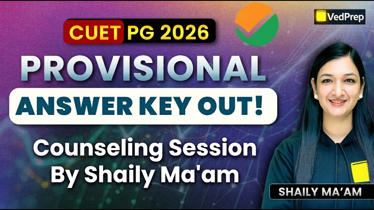 CUET PG 2026 Answer Key Out 🚨 | Counselling Session 🎯 | Shaily Mam | VedPrep