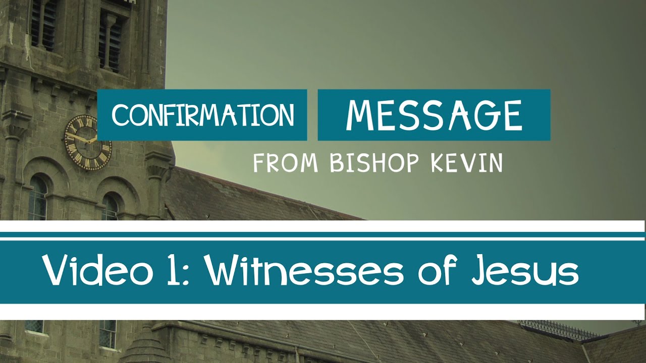 Confirmation Catechesis from Bishop Kevin Doran, Diocese of Elphin, Ireland - Witnesses of Jesus