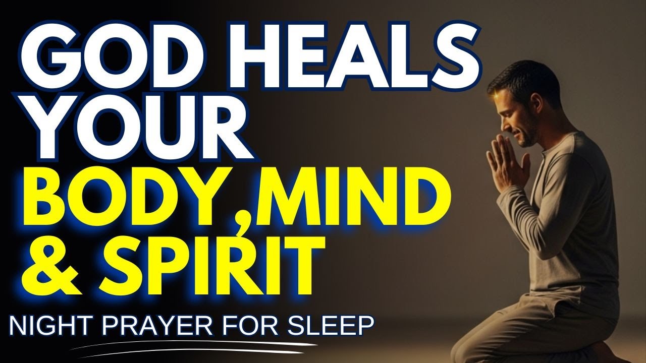 ✨ SLEEP PEACEFULLY TONIGHT WHILE GOD HEALS YOUR BODY, MIND & SPIRIT | NIGHT PRAYER FOR SLEEP