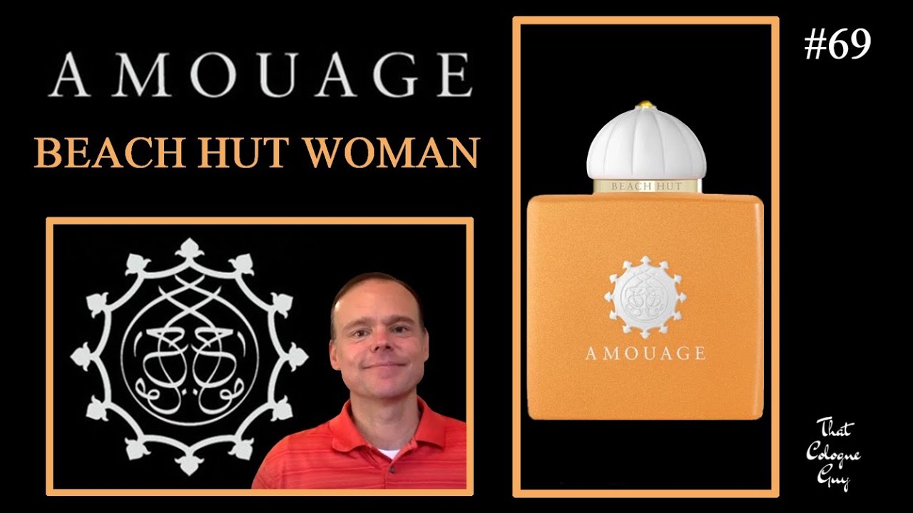 Beach Hut Woman by Amouage - Episode 69