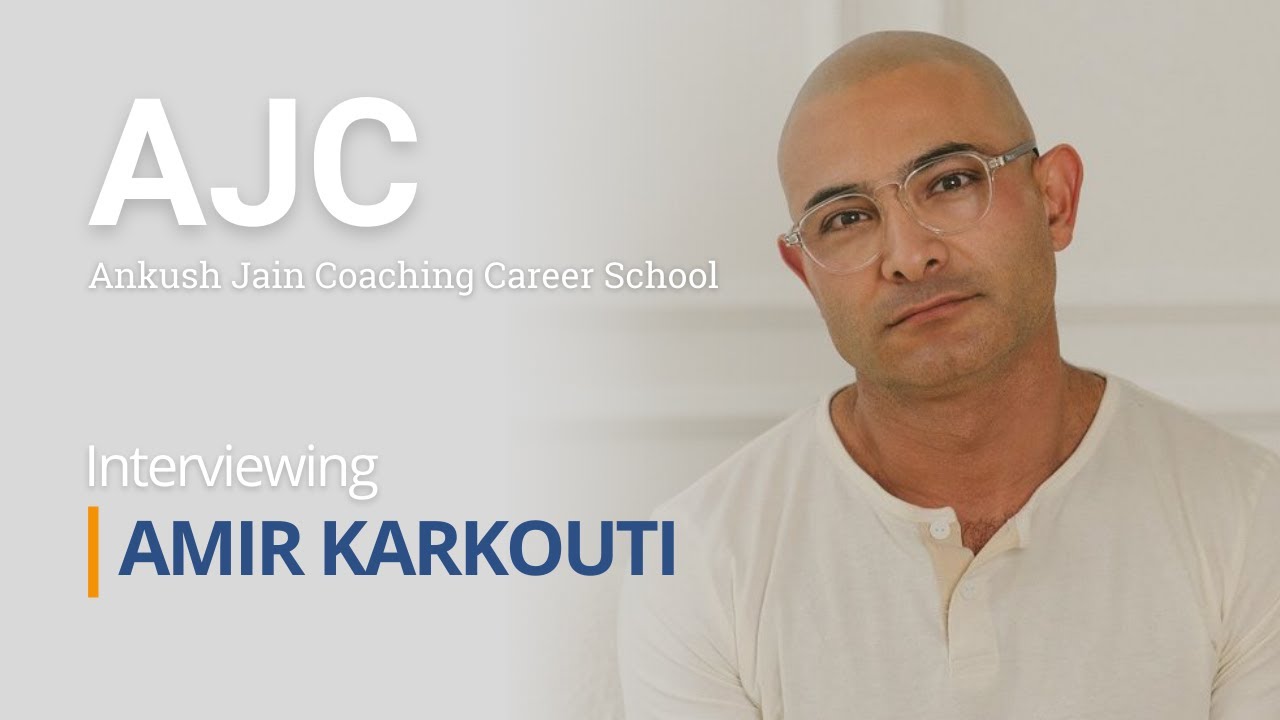Interview with Amir Karkouti | Ankush Jain Coaching Career School 2022