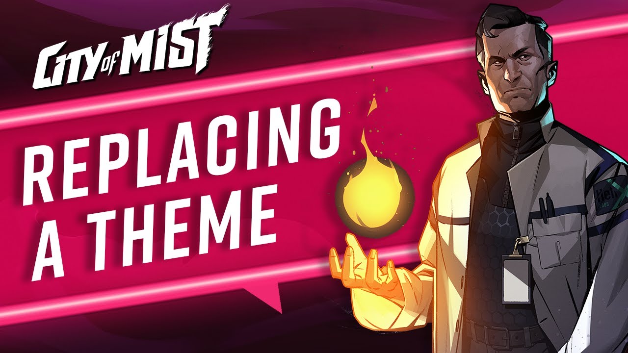 Why Losing a Theme is a Good Thing in City of Mist TTRPG