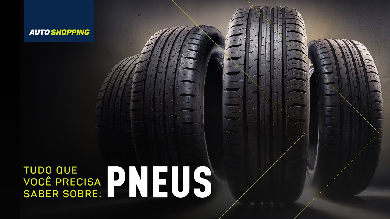 TUDO QUE VOCÊ PRECISA SABER SOBRE PNEUS