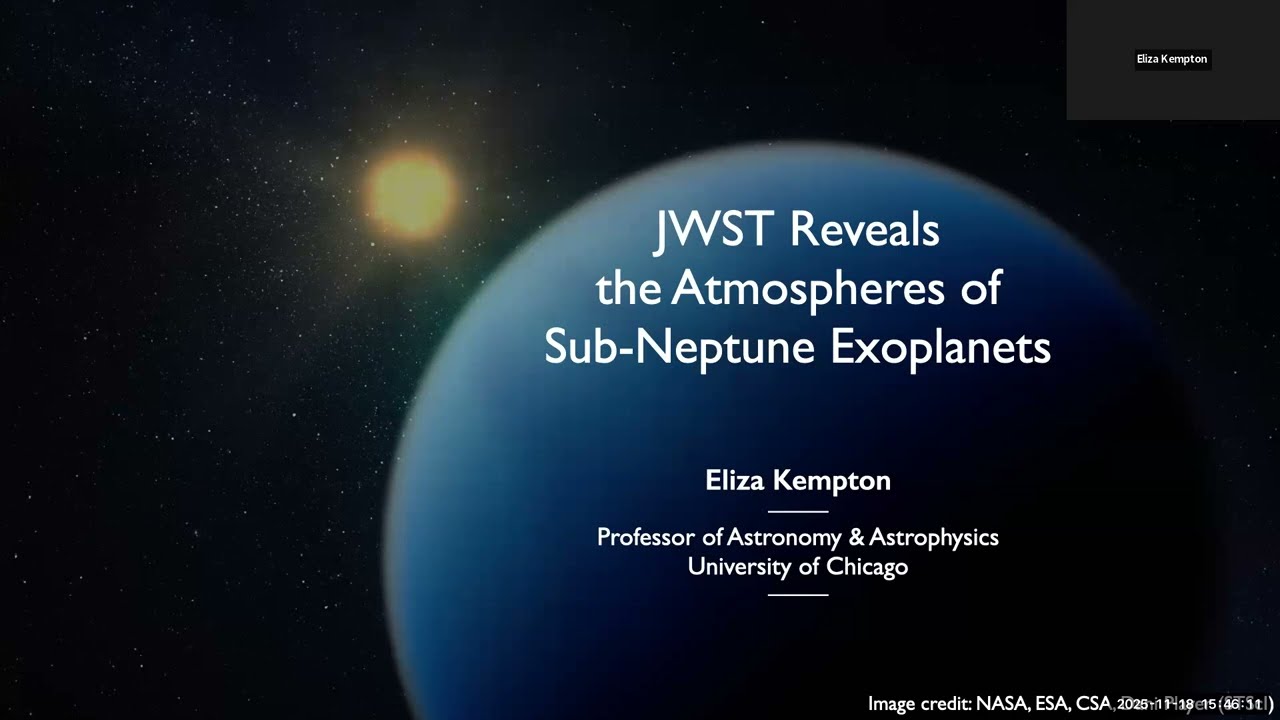 Eliza Kempton - JWST Reveals the Atmospheres of Sub-Neptune Exoplanets