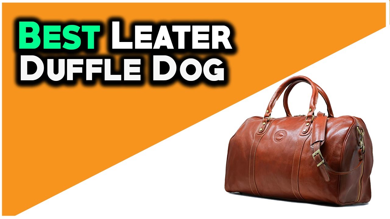 7 Best Leather Duffle Bag 2022 - Hami Gadgets