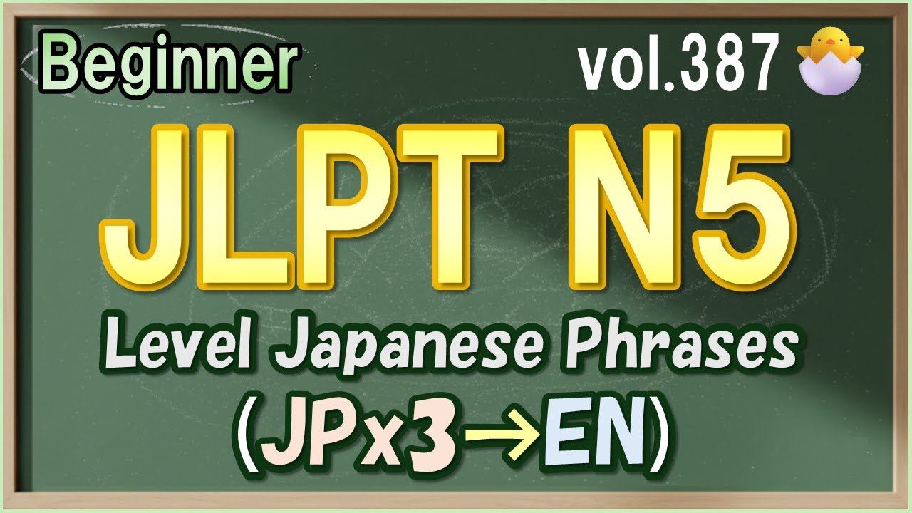 Vol.387: 🐣Beginner Japanese Listening - JLPT N5 Level Phrases