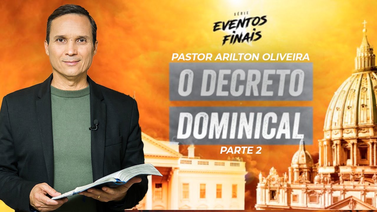 SBT 124 - O DECRETO DOMINICAL PARTE 2 / EVENTOS FINAIS / PASTOR ARILTON OLIVEIRA