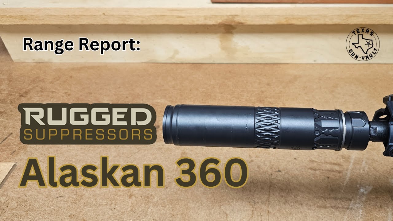 Range Report: Rugged Suppressors - Alaskan 360 (Multi Caliber Silencer)