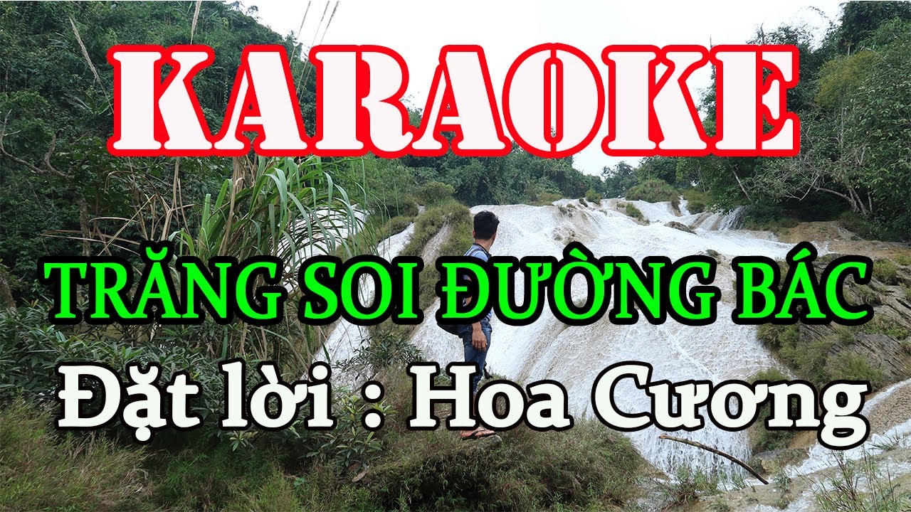 Karaoke hát then: TRĂNG SOI ĐƯỜNG BÁC đặt lời: Hoa Cương