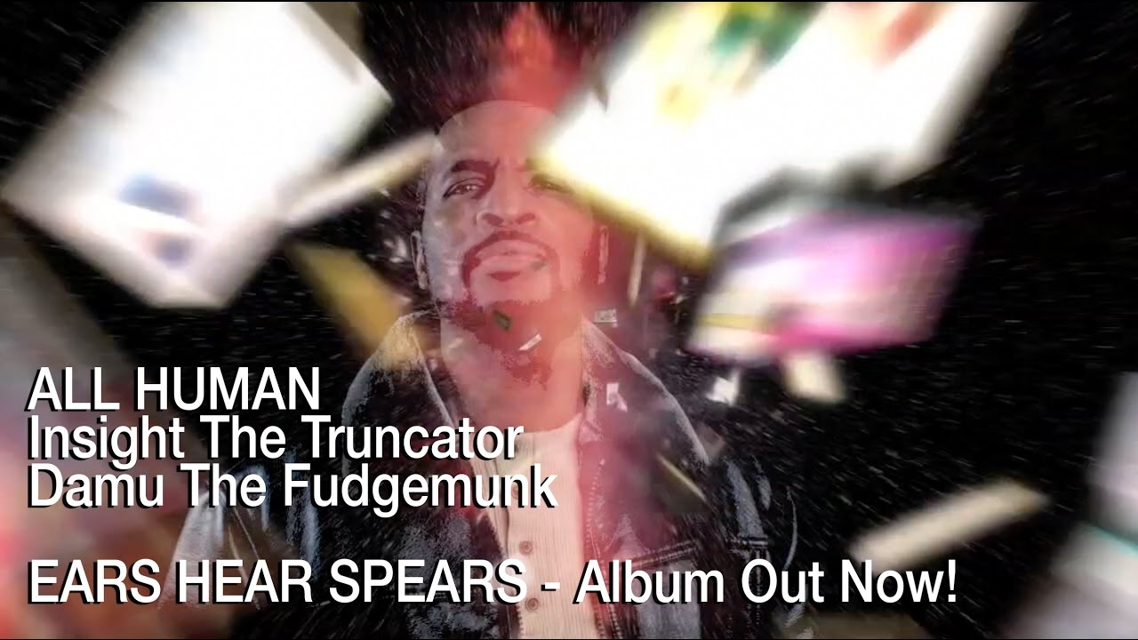 All Human (Music Video) - Insight The Truncator & Damu The Fudgemunk