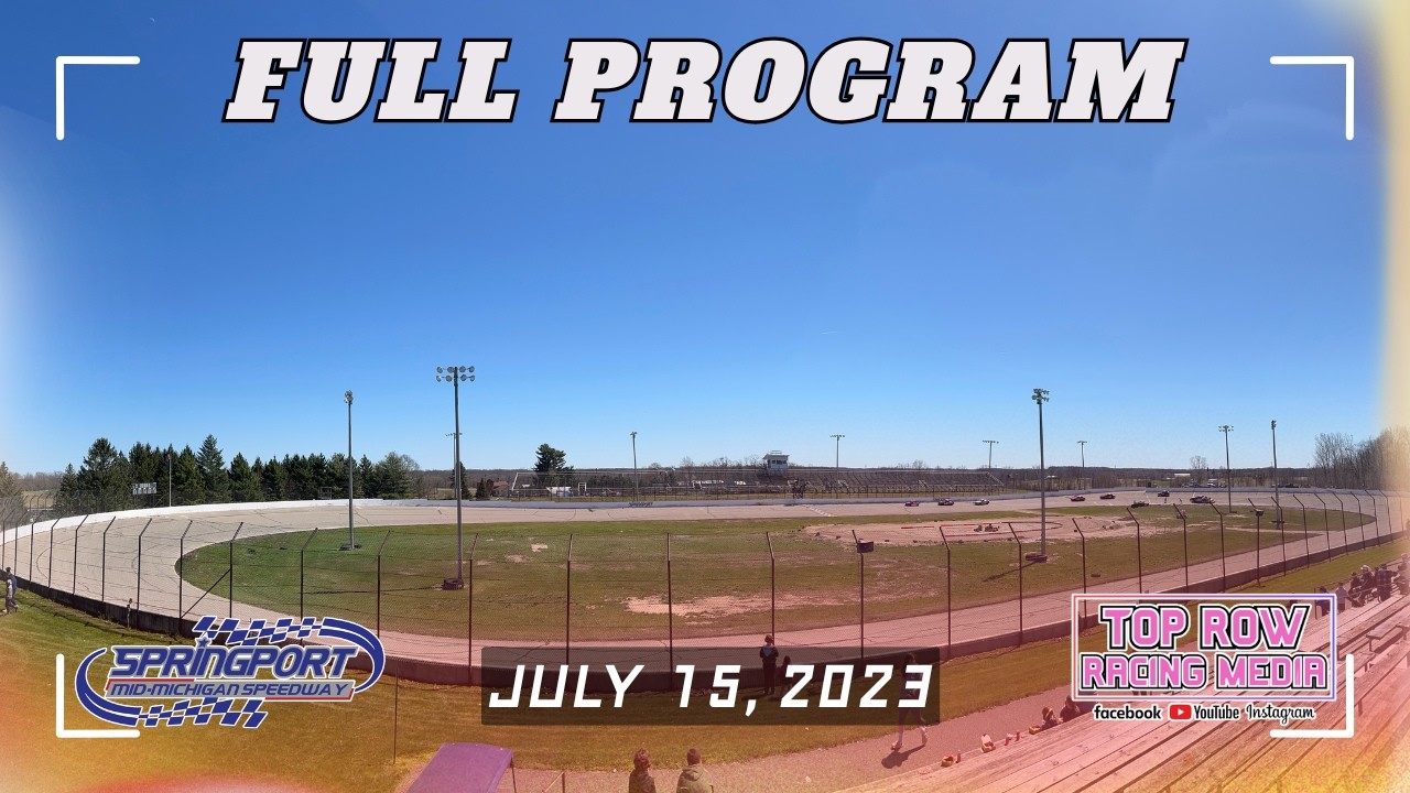 7/15/23 | FULL PROGRAM | Modifieds; Late Models; Street Stocks; Port Stocks | Springport Speedway