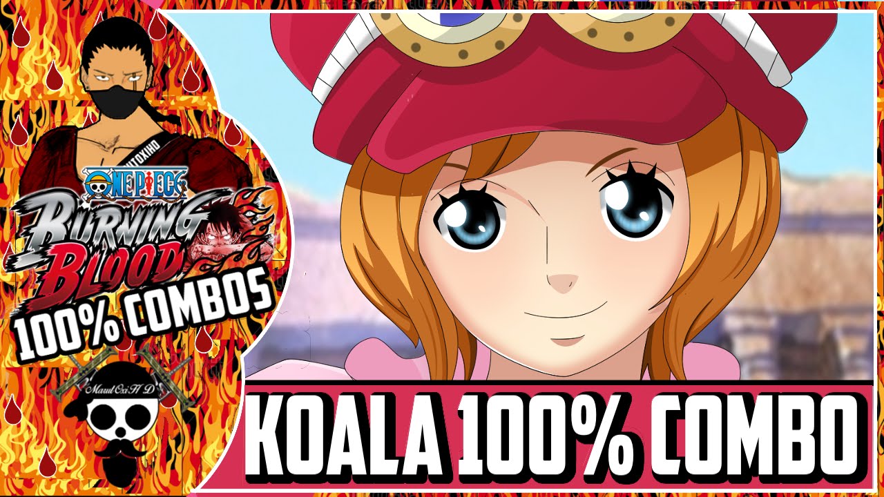 One Piece Burning Blood Koala 100% Combo| Burning Blood Koala 100% Damage Combo
