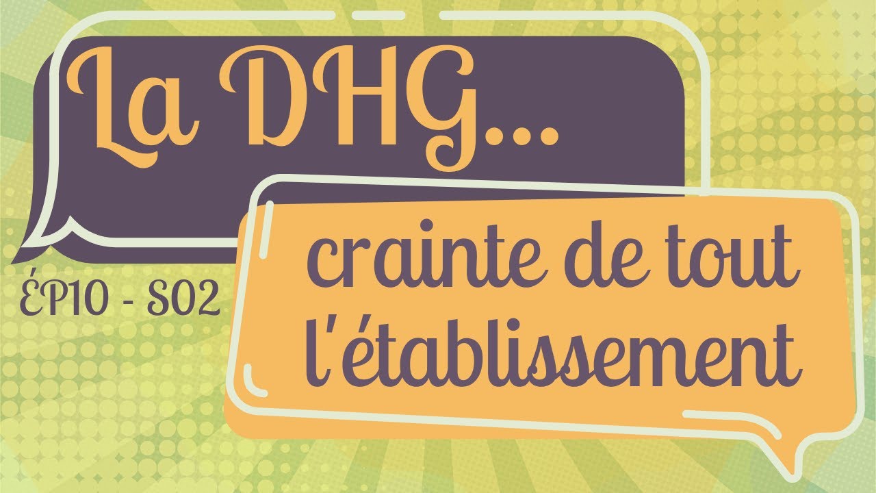ÉP10 S02 : La DHG... crainte de tout l'établissement