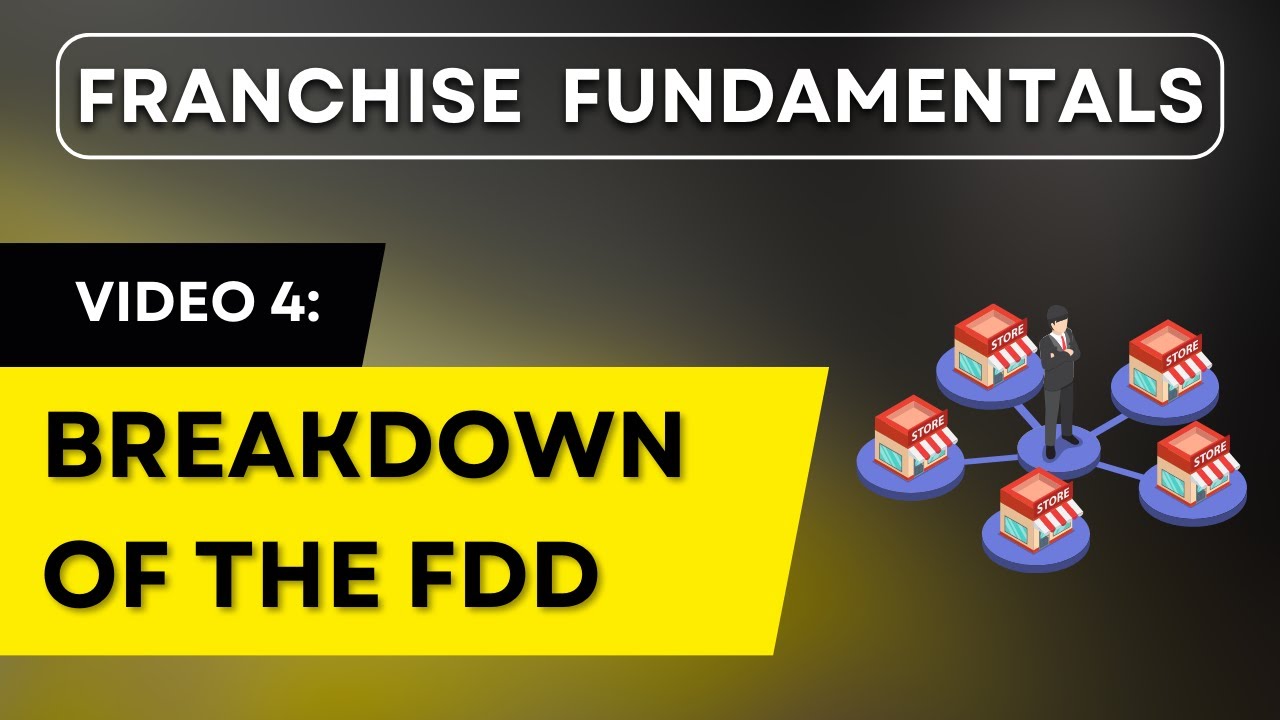 Franchise Fundamentals Video 4: Breakdown of the Franchise Disclosure Document (FDD)