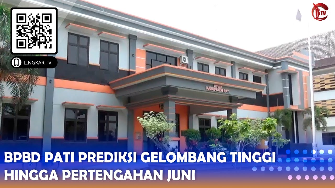 BPBD PATI PREDIKSI GELOMBANG TINGGI HINGGA PERTENGAHAN JUNI
