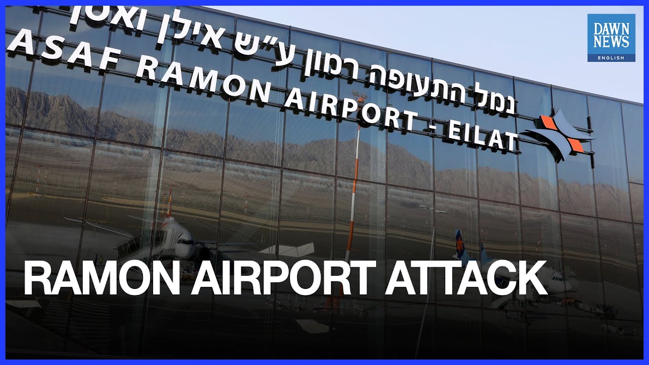 Israel Says Drone from Yemen Struck Arrivals Hall at Ramon Airport | Dawn News English
