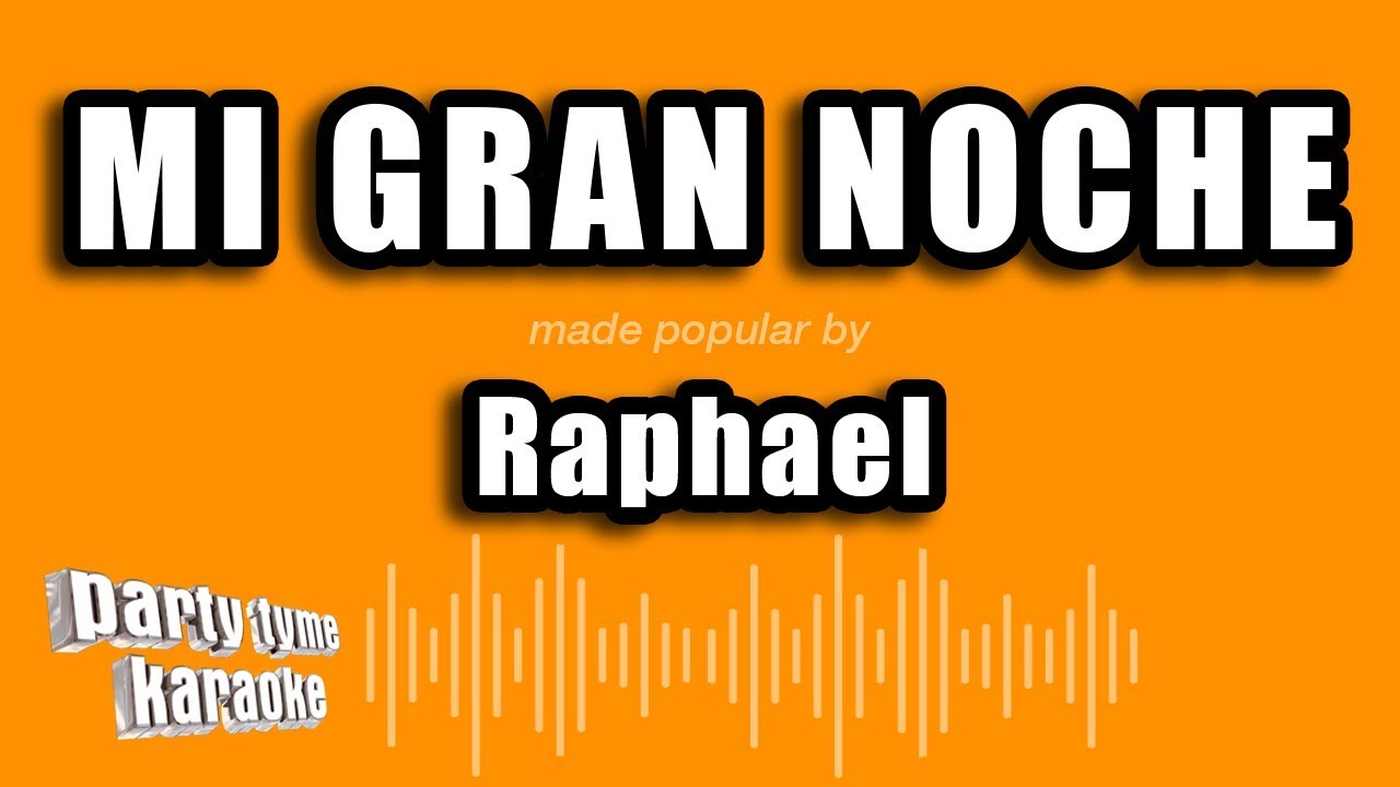 Raphael - Mi Gran Noche (Versión Karaoke)