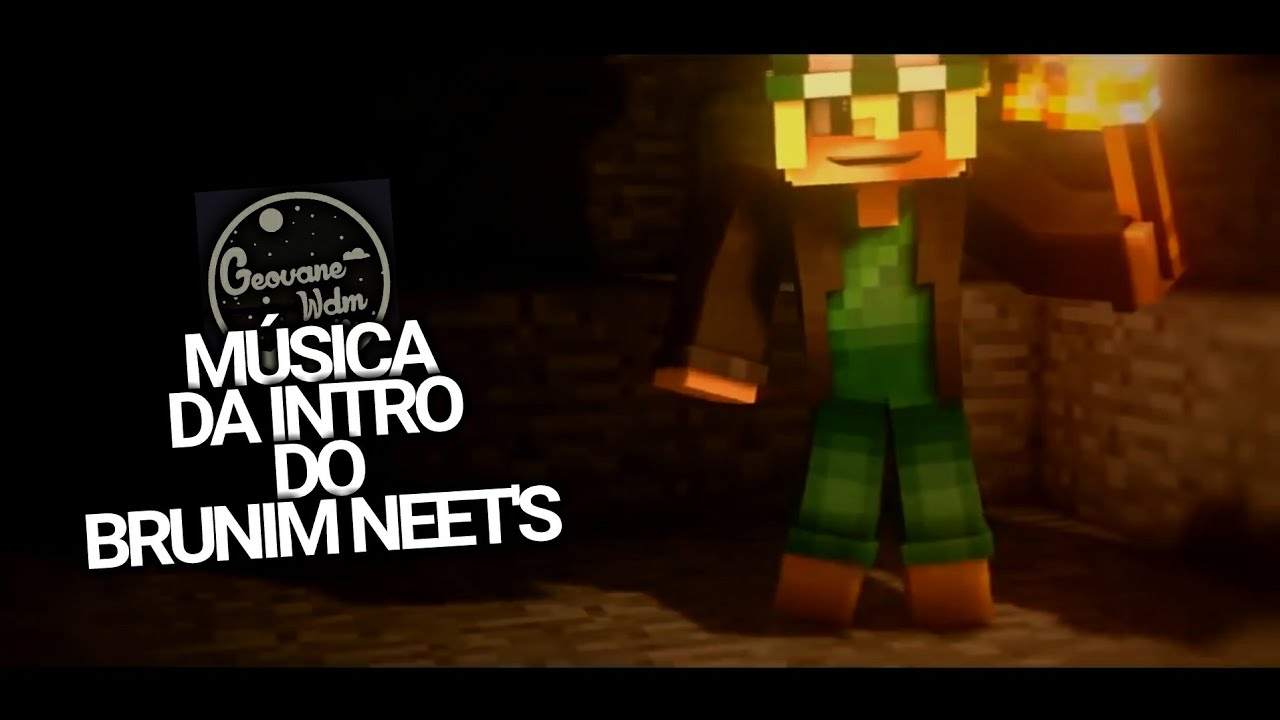 Música da intro do Brunim Neet's + Download