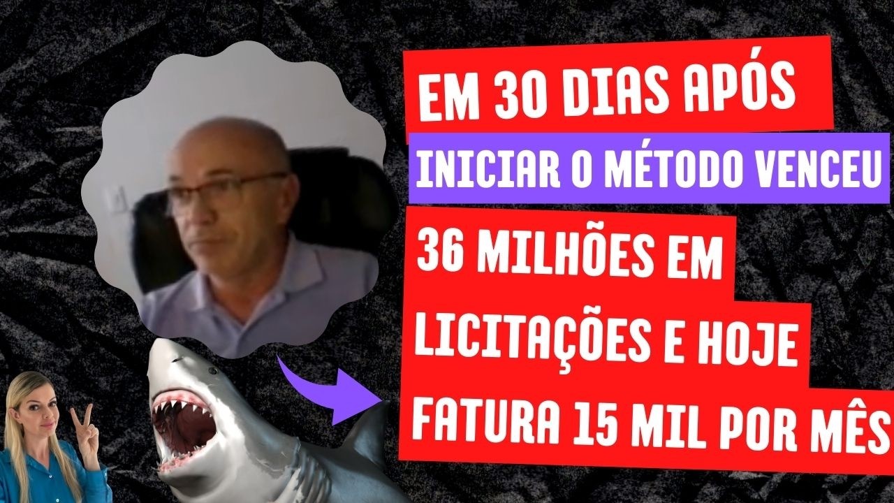 Em 30 dias após iniciar o método venceu 36 milhões em licitações e hoje fatura 15 mil por mês