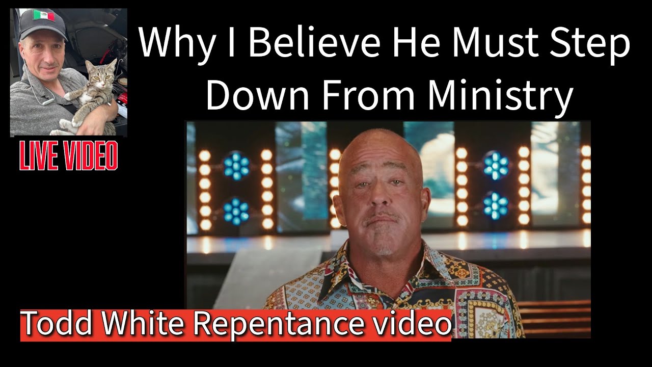 🚨 Did Todd White Truly Repent? Todd White Needs to Step Down From Ministry