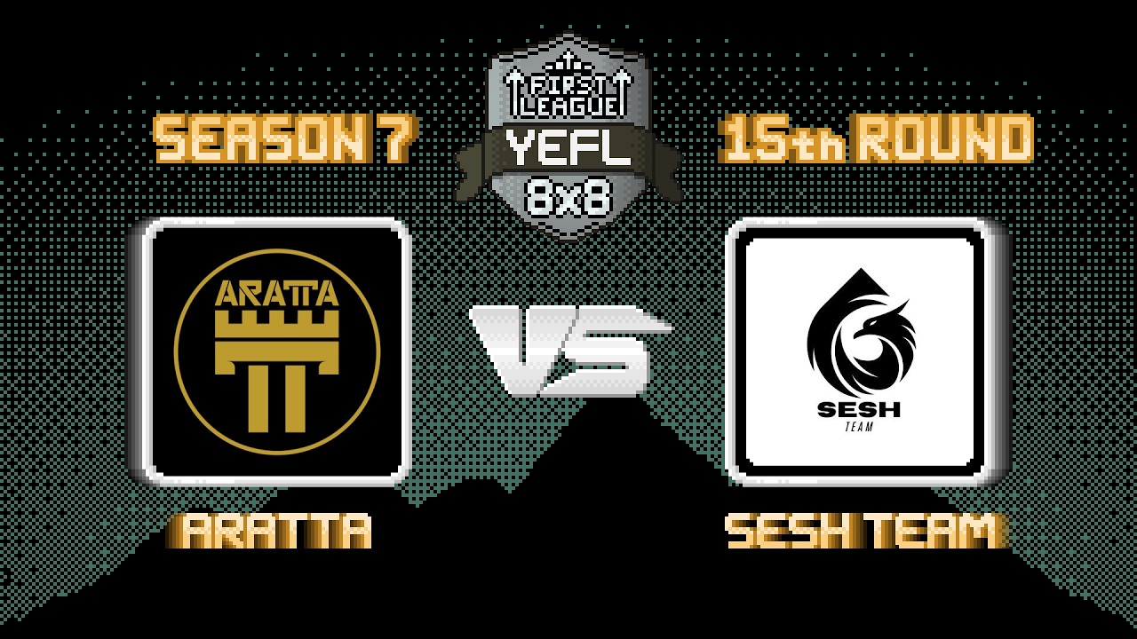 15-й Тур YEFL 8x8 S7 «FIRST LEAGUE» - Aratta 0-2 SESH team
