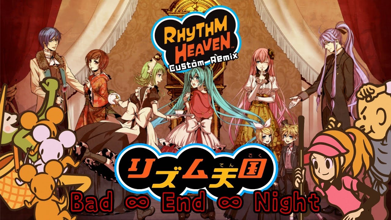 Rhythm Heaven Custom Remix - Bad ∞ End ∞ Night (Ft. 8 Vocaloids)