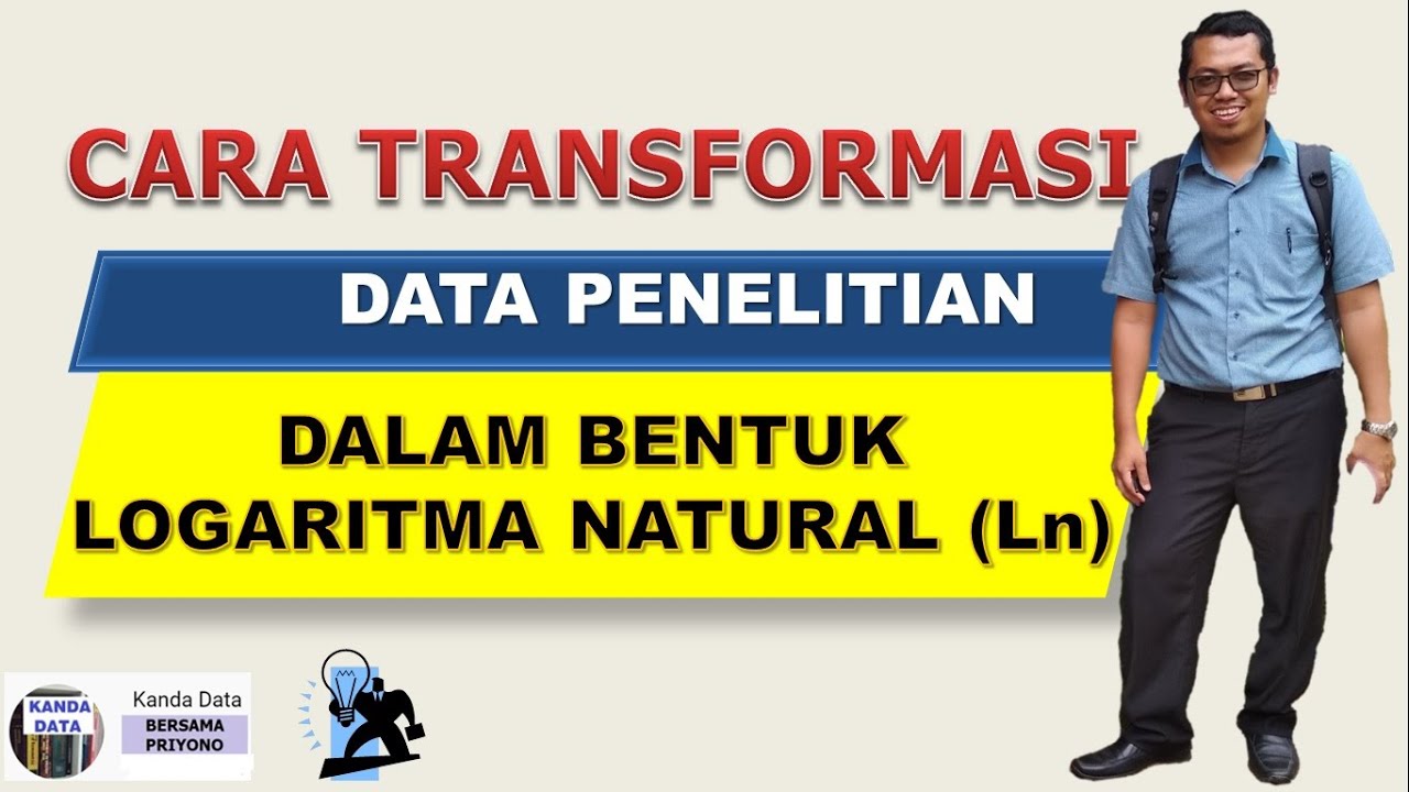 Cara Transformasi Data Menjadi Bentuk Logaritma Natural (Ln)