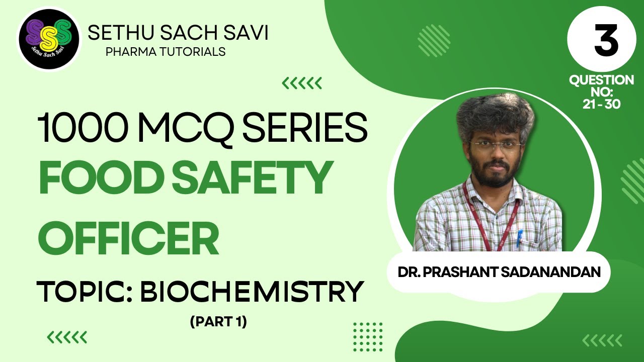 FOOD SAFETY OFFICER (FSO) Exam 1000 MCQ series: 3 (Question No: 21 to 30): BIOCHEMISTRY Part 1