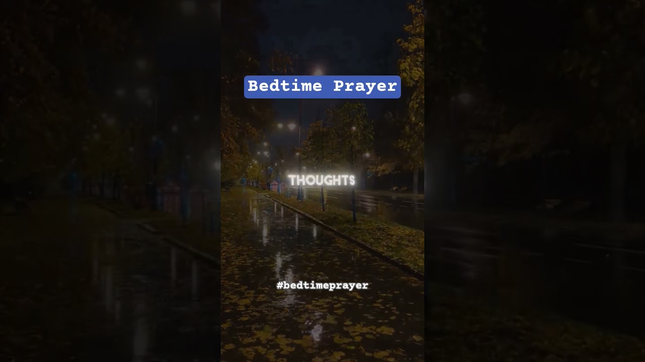 Bedtime Prayer #bedtimeprayer #nightprayer #eveningprayer #midnightdevotion #midnighthour #goodsleep