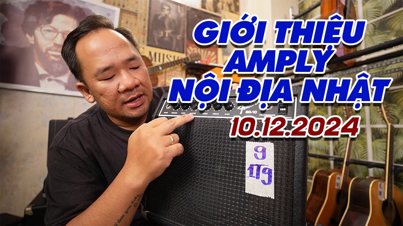 GIỚI THIỆU AMPLY GUITAR NỘI ĐỊA NHẬT NGÀY 10/12/2024