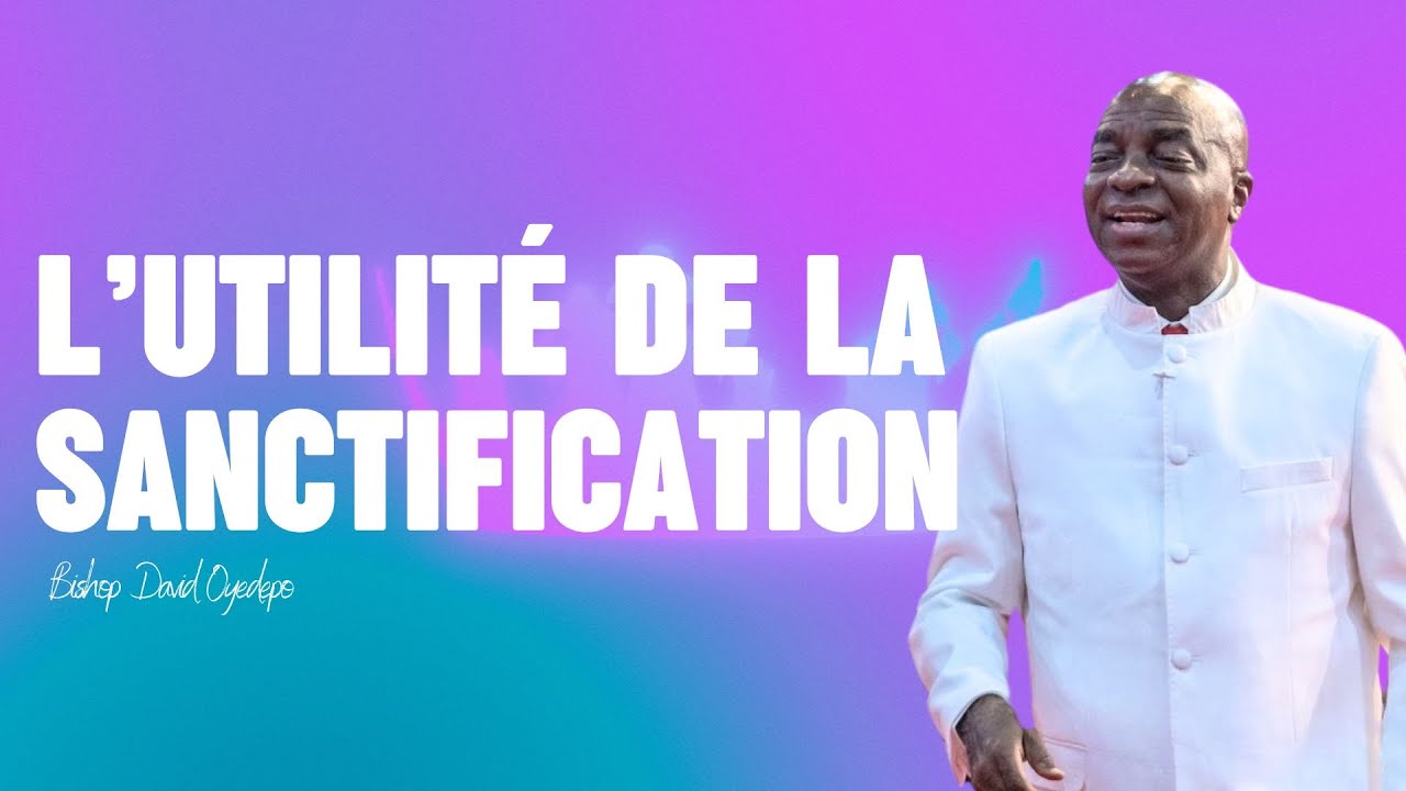 Comprendre les Voies de la Sanctification [Partie 1]  03.11.2024 | David Oyedepo